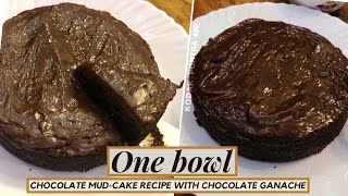 ONE Bowl Soft Chocolate Mud-Cake Recipe With Chocolate Ganache | Eggless, No-oven, no-cooker cake!