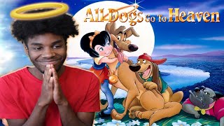It’s True *All Dogs Go To Heaven* (Commentary/Reaction)