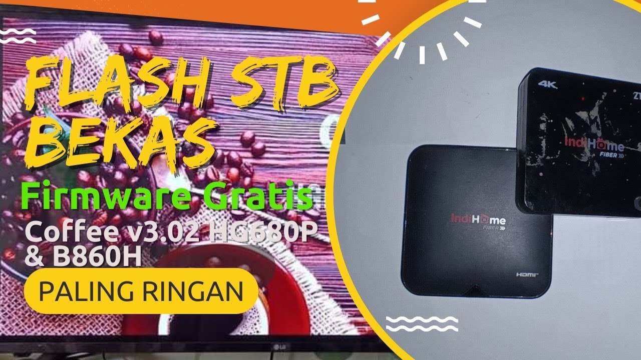 CARA FLASING STB HG680P COFFEE V.3.02 - YouTube