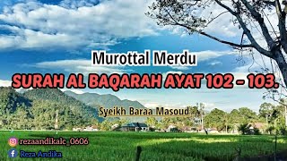 Murottal Merdu Surah Al Baqarah Ayat 102 - 103.||Syeikh Baraa Masoud.