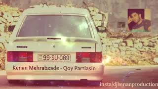 Kenan Mehrabzade -( Qoy Partdasin ) Azeri Bass Music (HIT 2019) Resimi