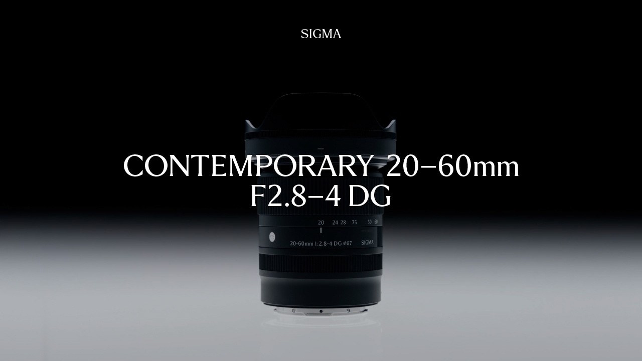 SIGMA 20-60mm F2.8-4 DG | Contemporary Lens | SIGMA Corporation of