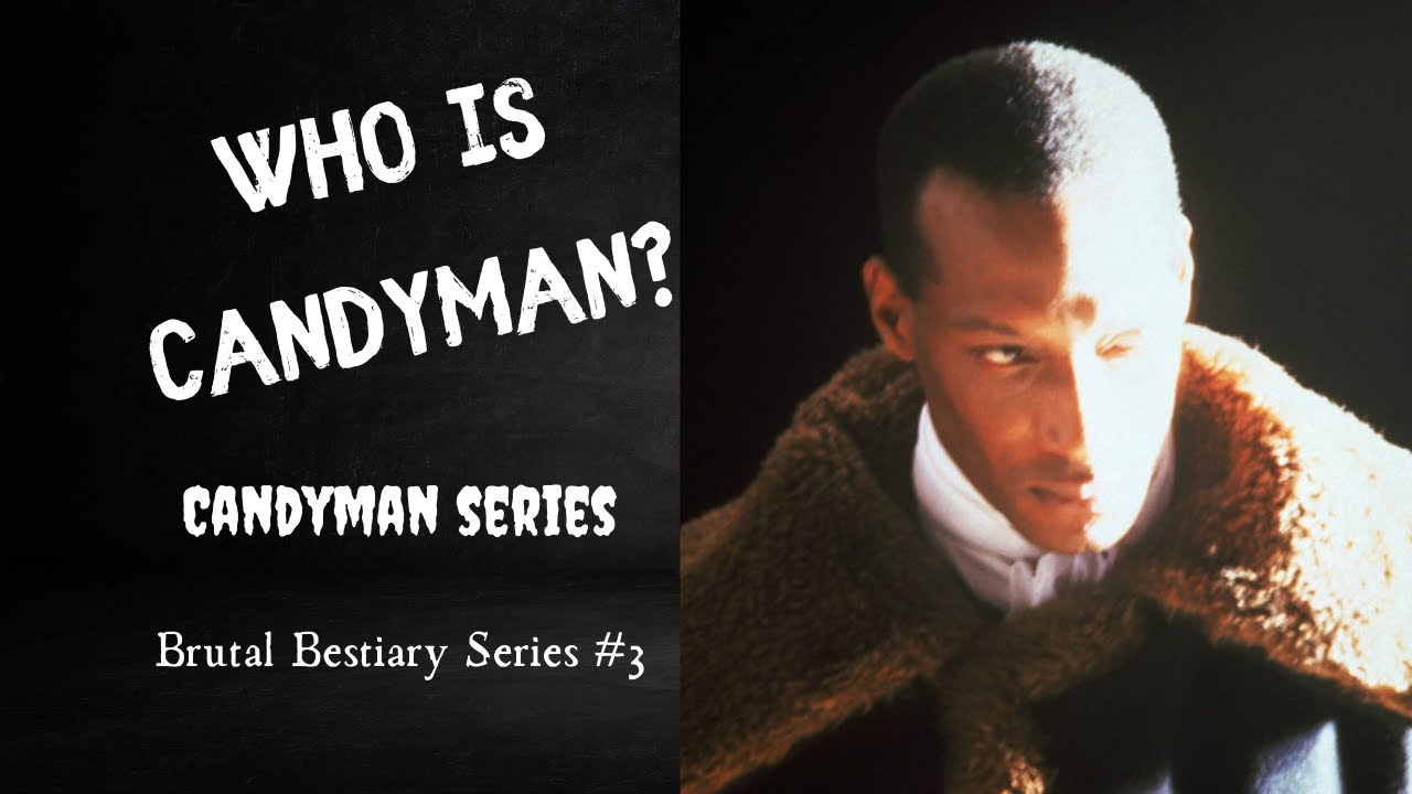 Who is Candyman? | The Brutal Bestiary #3