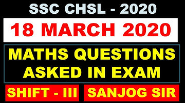 18 March-third shift SSC CHSL 2019 ANALYSIS | CHSL Tier-1 Maths Analysis Questions By Sanjog sir