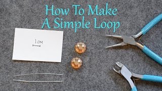 How To Make A Simple Loop For Wirework Jewelry