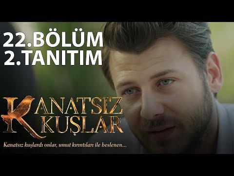 Kanatsız Kuşlar 22.Bölüm 2.Tanıtım