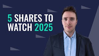 5 shares to watch in 2025