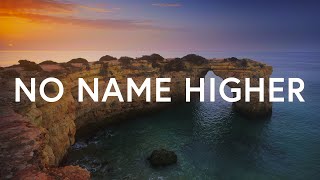 Mark & Sarah Tillman - No Name Higher (Lyrics)