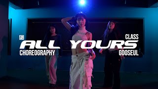 GOOSEUL ChoreographyㅣNormani - All YoursㅣMID DANCE STUDIO