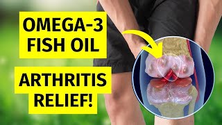 Do Omega 3 + Fish Oil Reduce Inflammation for Arthritis and Joint Pain?