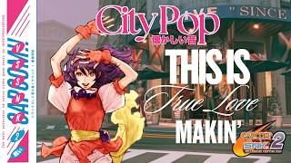 City Pop 🎷 This Is True Love Makin' - Capcom vs SNK 2 🥊 Net Worth