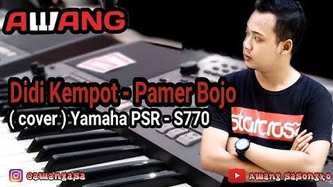 Didi Kempot - Pamer Bojo ( Cover Yamaha PSR - S770 )