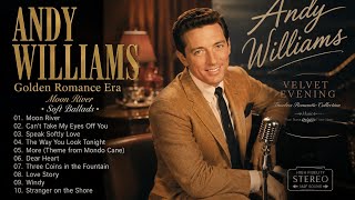 Andy Williams Greatest Hits 2026 🌙 Golden Romance Era | Moon River, Can't Take My Eyes Off You, 