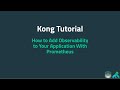 Kong Tutorial: How to Add Observability to Your Application With Prometheus