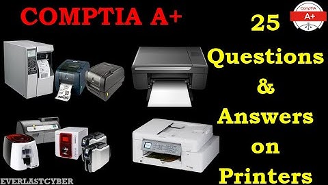 25 CompTIA A+ Printer Questions & Answers With Explanations