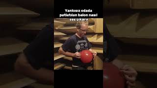 Yankısız Odada Patlatılan Balon Nasıl Ses Çıkarır? - Testo Taylan Bas