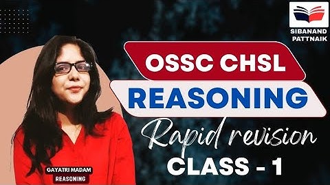 OSSC CHSL Prelims 2025 | Rapid Revision CLASS 1 | Reasoning by Gayatri Ma