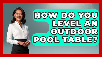 How Do You Level An Outdoor Pool Table? - Billiards Hustlers