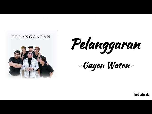Pelanggaran - Guyon Waton | Lirik Lagu class=