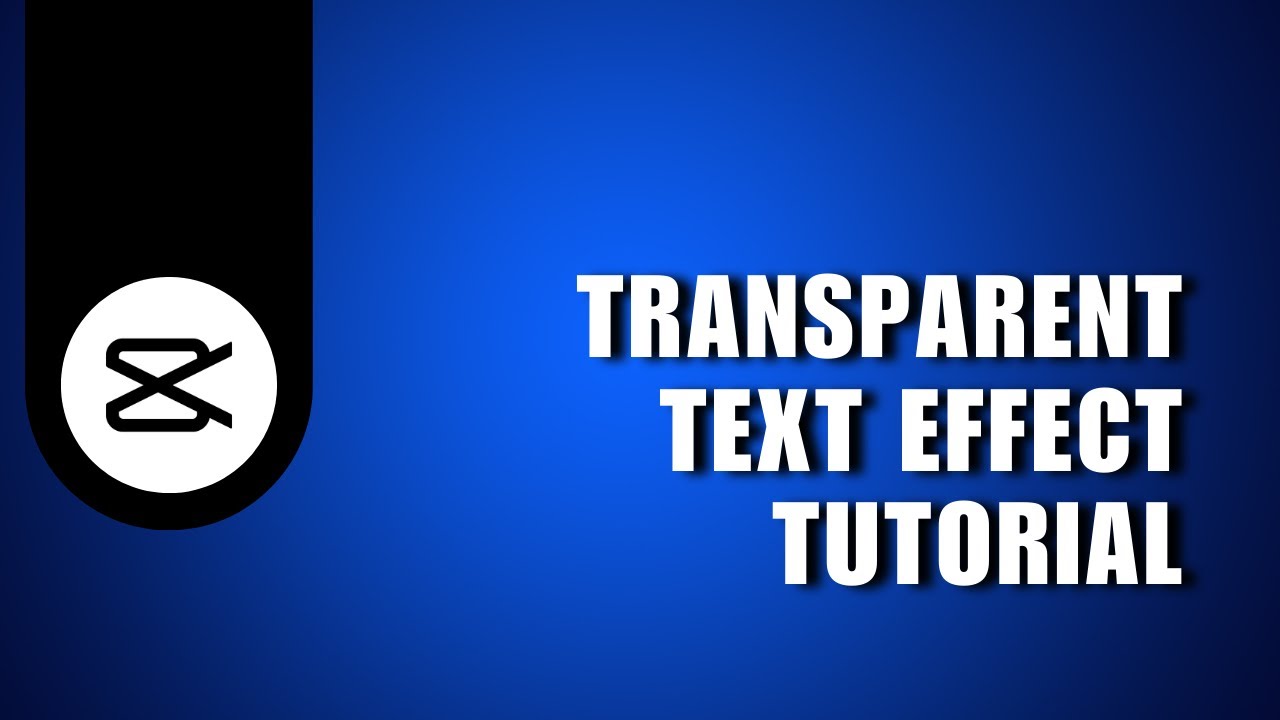 Stylish Transparent Text Effect Tutorial On CapCut PC - Full Guide ...