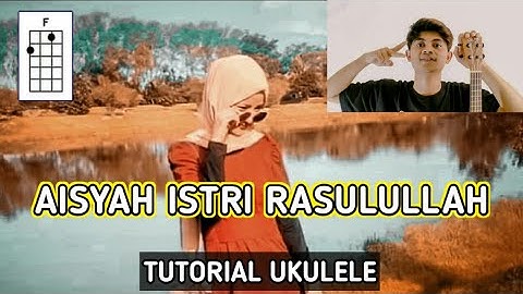 Tutorial AISYAH ISTRI RASULULLAH Tutorial Ukulele Senar 4 (Mudah Di Pahami) Chord & Lirik
