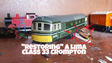 "Restoring" a Lima Class 33 Crompton