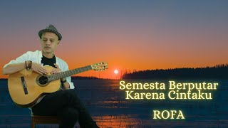 Semesta Berputar Karena Cintaku - ROFA - Lagu Pop Indonesia Terbaru 2021