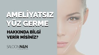 Ameliyatsız Yüz Germe Işlemi Nedir?