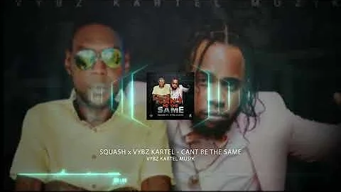 Vybz Kartel, Squash - Can't Be the Same