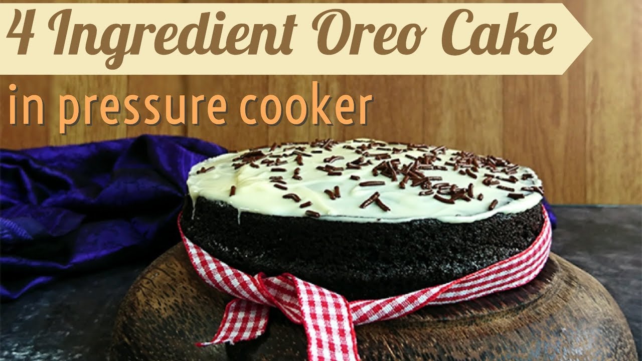 Eggless Oreo Cake in Pressure Cooker | oreo cake with 3 ...