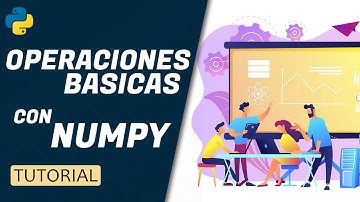 CURSO DE NUMPY BASICO 🐍 usar operaciones básicas con matrices