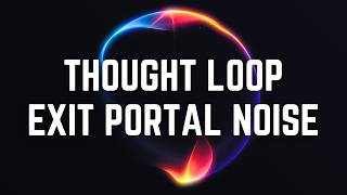 THOUGHT LOOP EXIT PORTAL NOISE | 12 Hours | Calming Garden Breezes and Gentle Rhythms of Nature