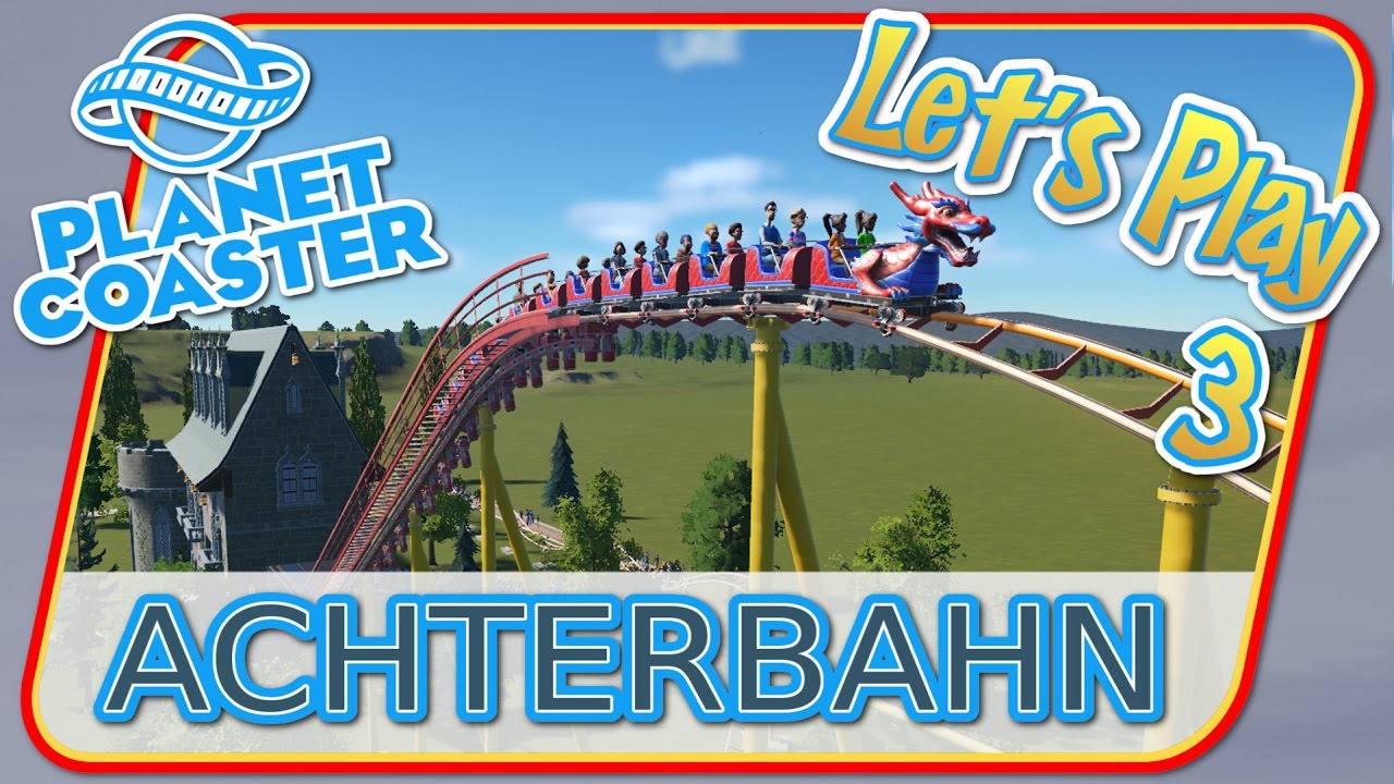 lets play a little game Die erste Achterbahn - Planet Coaster Let's Play Folge 3