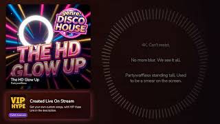 The HD Glow Up – Partywafflesx Hype Train Song