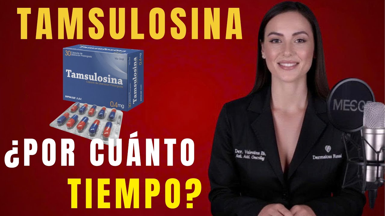 TAMSULOSINA: efectos, riesgos y el tiempo REAL de tratamiento | salud íntima masculina
