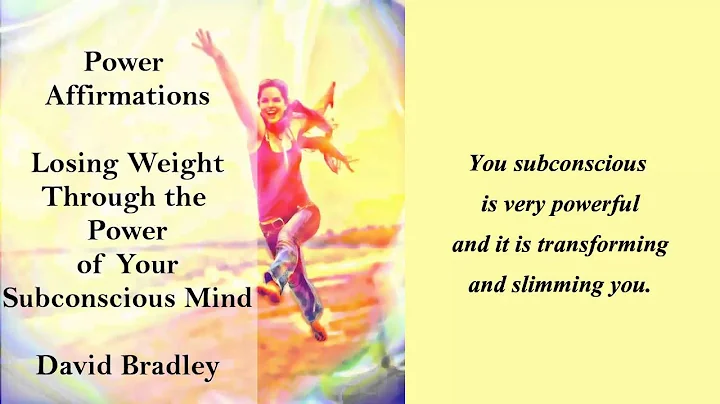 Power Affirmations:   Losing Weight Through the Po...