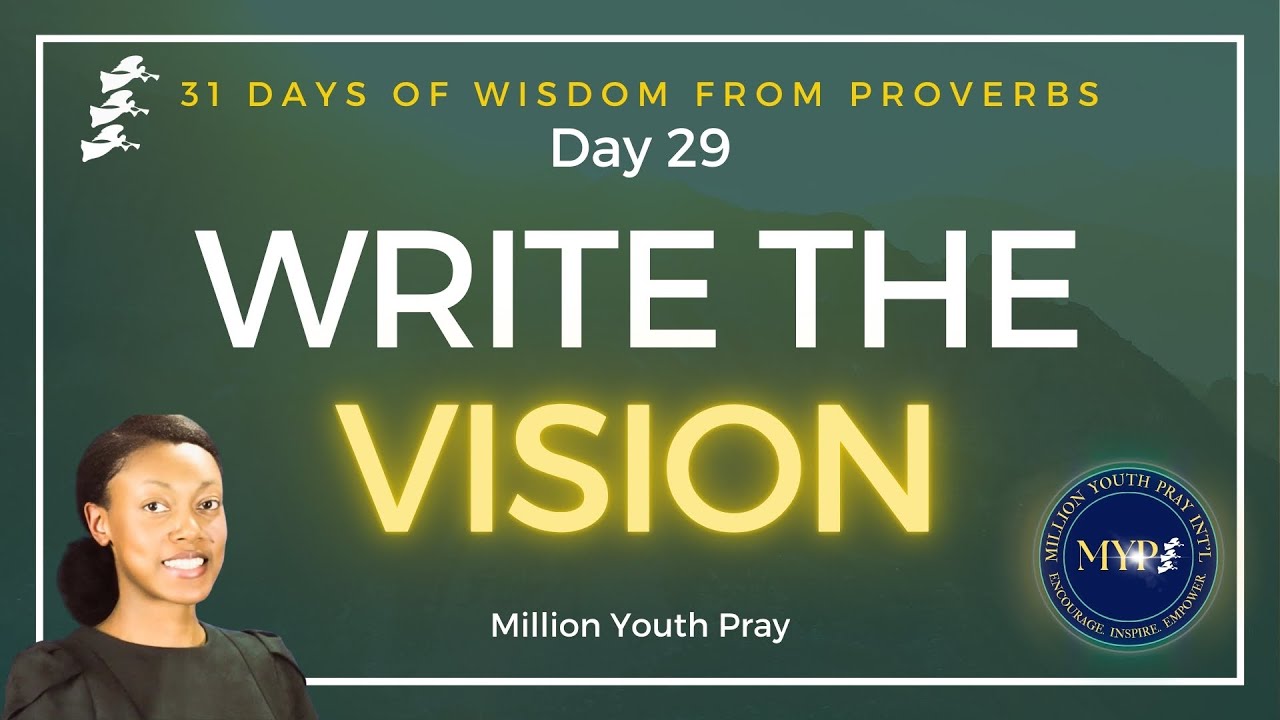 Wisdom Time It’s Time to WRITE THE VISION! Day 29 | 31 Days of Wisdom | Proverbs 29 ...