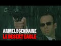 Arme legendaire le desert eagle