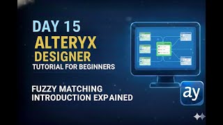 Alteryx Day 15 – Fuzzy Matching Introduction Explained #alteryx #alteryxtutorial