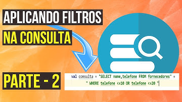 SQLite no Android - Aplicando Filtros na Consulta (Parte 2) - Aula 04