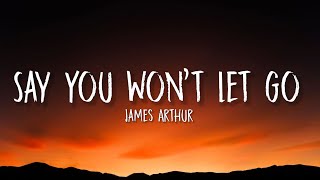 James Arthur - Say You Won’t Let Go (Lyrics)