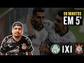 PALMEIRAS 1 X 1 CORINTHIANS (90 min em 5) - TIME EVOLUI E VOLTA A SER COMPETITIVO EM UM DÉRBI