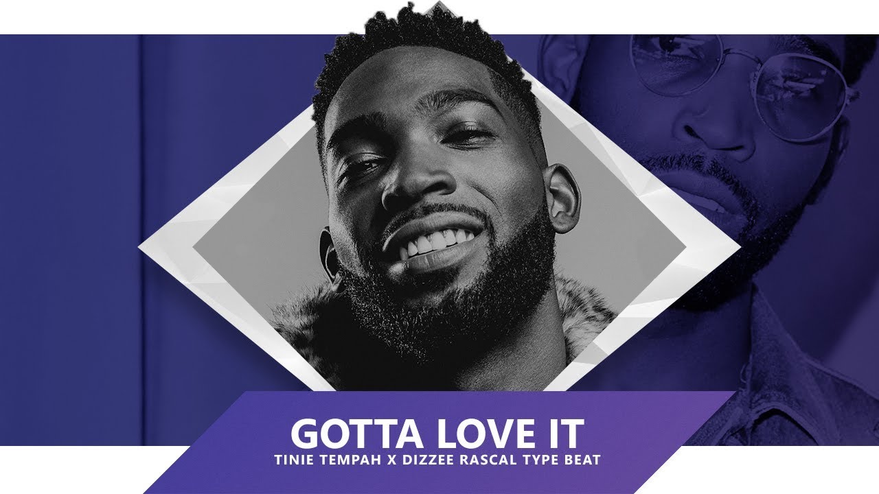 [FREE] "GOTTA LOVE IT" | Tinie Tempah x Dizzee Rascal Type Beat