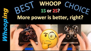 BEST Whoop Choice for 2022 - Racing or just having Fun! | 1S vs. 2S Whooping