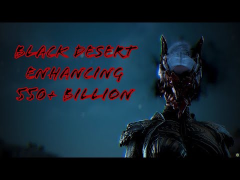 BDO || Black Desert Online || 550+Billion Enhancing July 2022 || PEN Blackstar & PEN Distortion