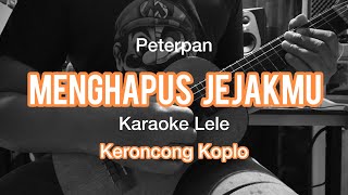Menghapus Jejakmu  Peterpan karaoke Lele Keroncong