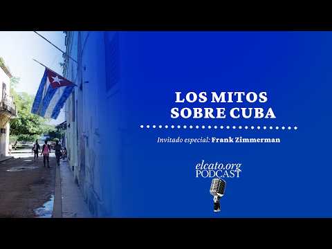 El Cato Podcast #62 | Los mitos sobre Cuba