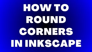 How to create round corners in Inkscape | 2 Methods