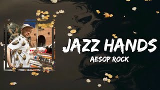 Aesop Rock - Jazz Hands (Lyrics)