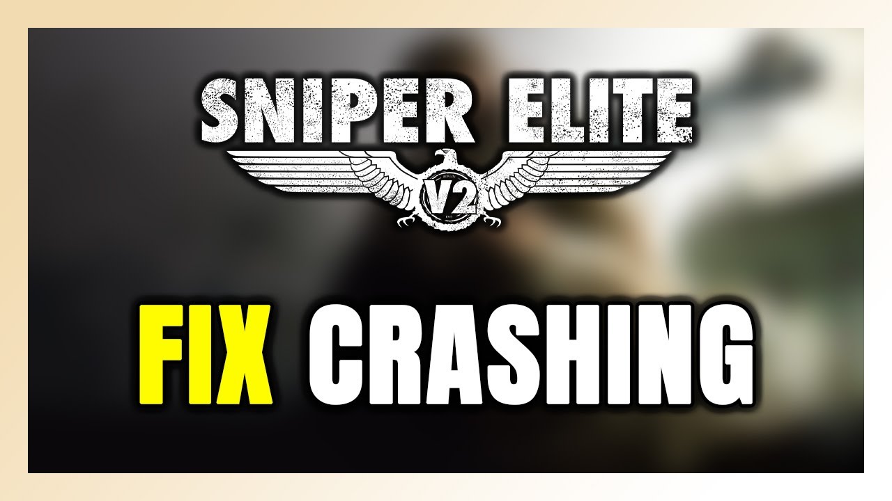 How to FIX Sniper Elite V2 Crashing